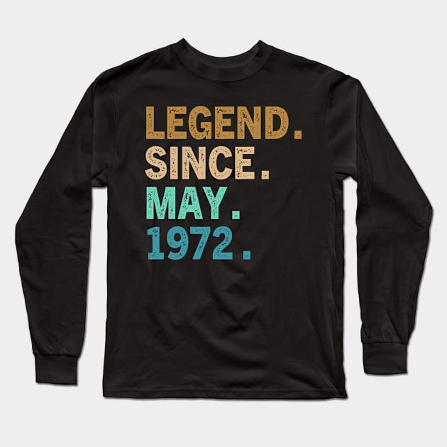 50 Year Old Gift Legend Since May 1972 50th Birthday Vintage Long Sleeve T-Shirt by TeeAMS